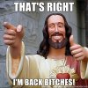 thats-right-im-back-bitches.jpg
