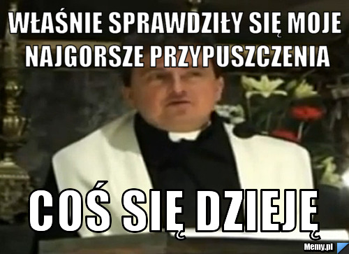 ea1c308916_wlasnie_sprawdzily_sie_moje_najgorsze_przypuszczenia.jpg