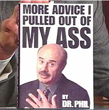 dr-phil_more-advice-that-i-pulled-out-of-my-ass.jpg